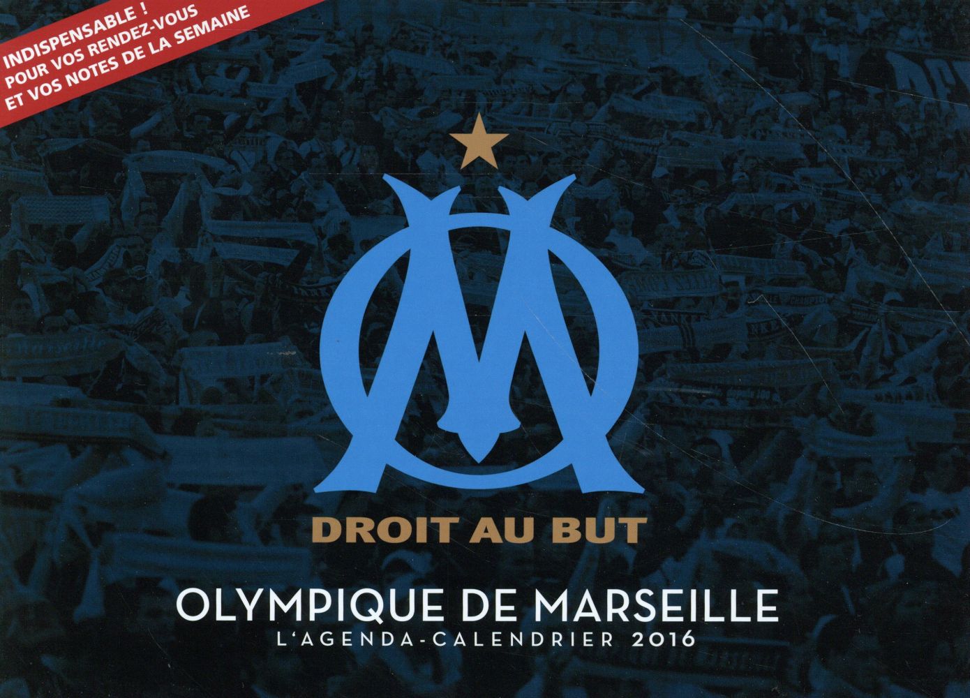 L'agenda-calendrier 2016 ; Olympique de Marseille