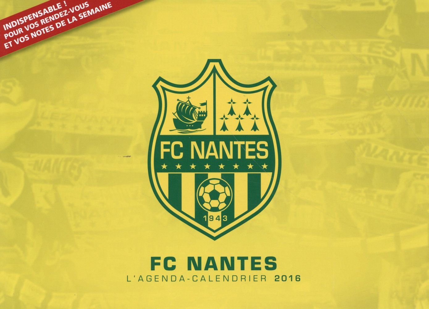 L'agenda-calendrier 2016 ; FC Nantes