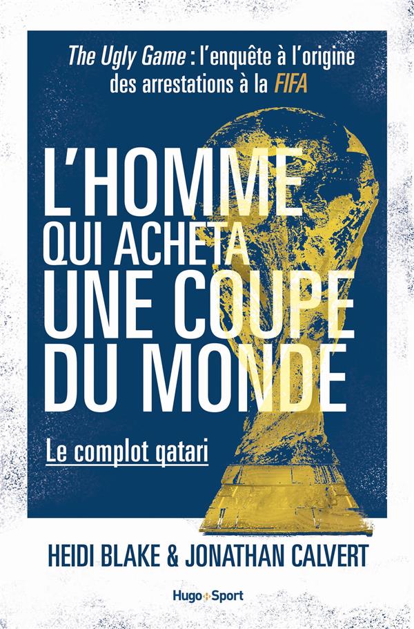 The ugly game ; comment le Qatar a acheté la coupe du monde