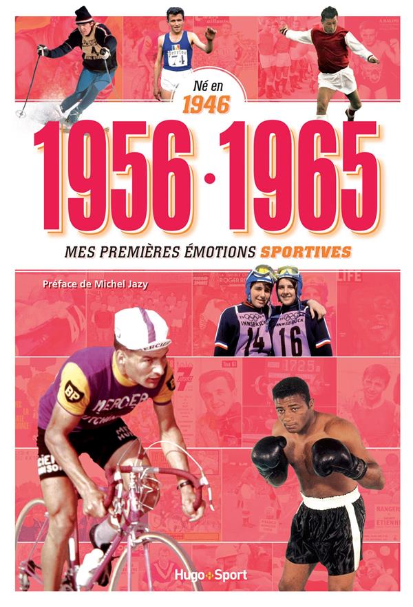 Né en 1946 ; 1956-1965 ; mes premières émotions sportives