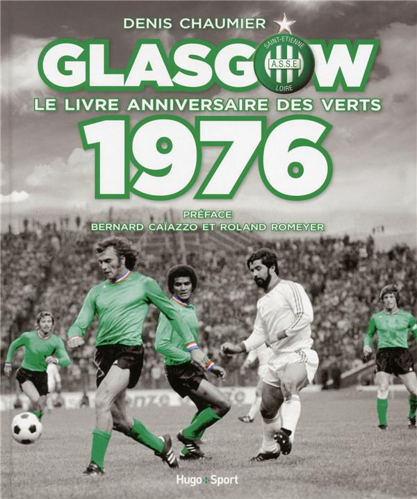 Glasgow ; le livre anniversaire des verts 1976