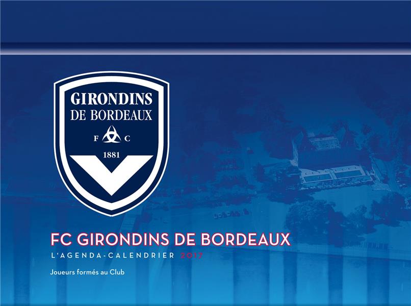 L'agenda-calendrier fc girondins de bordeaux 2017