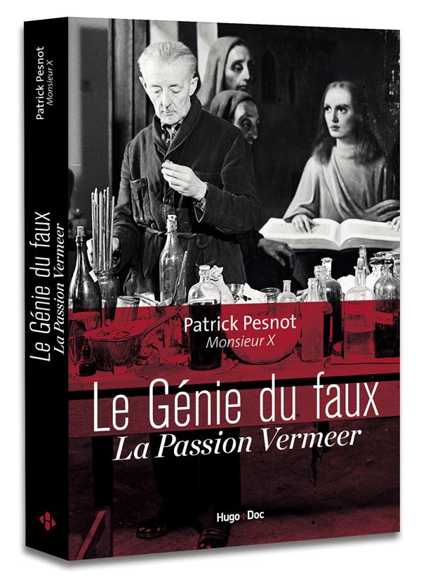 Le génie du faux ; la passion Vermeer