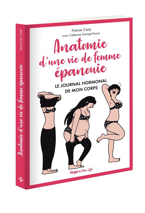Anatomie d'une vie de femme épanouie ; le journal hormonal de mon corps