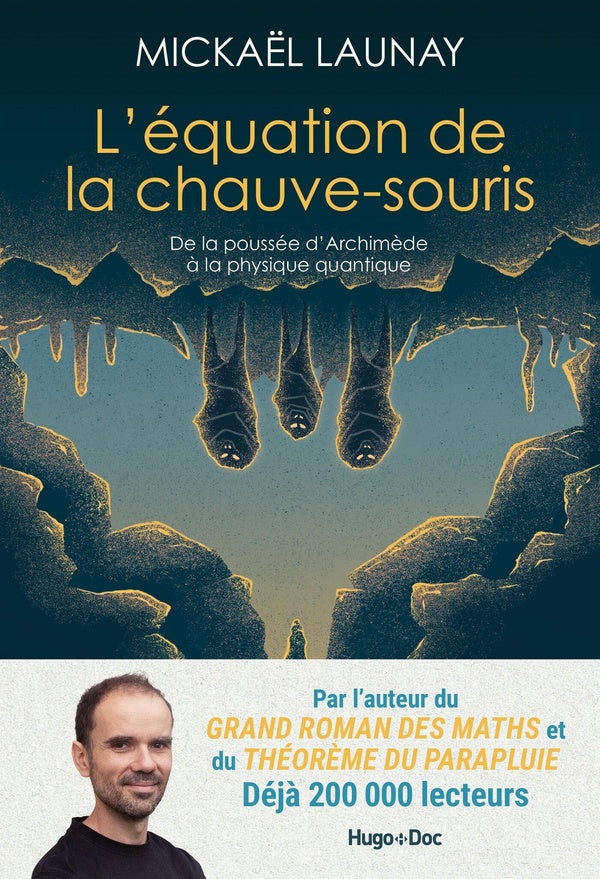 L'Équation de la chauve-souris : De la poussée d'Archimède à la physique quantique