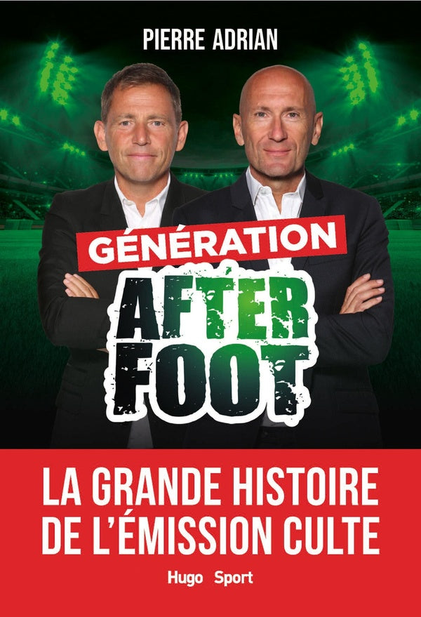 Génération after foot : la grande histoire de l'émission culte