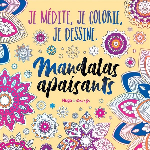 Je médite, je colorie, je dessine : mandalas apaisants