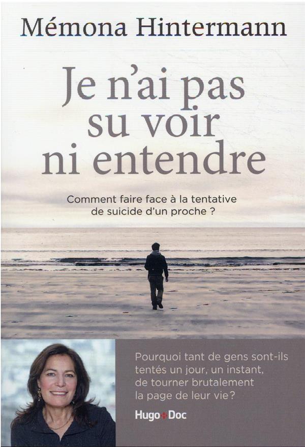 Je n'ai pas su voir ni entendre : comment faire face à la tentative de suicide d'un proche