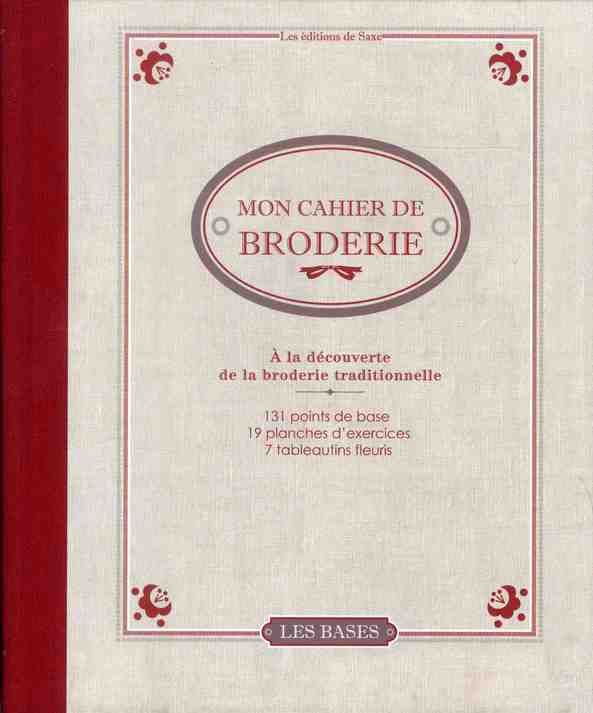 Mon cahier de broderie ; à la découverte de la broderie traditionnelle