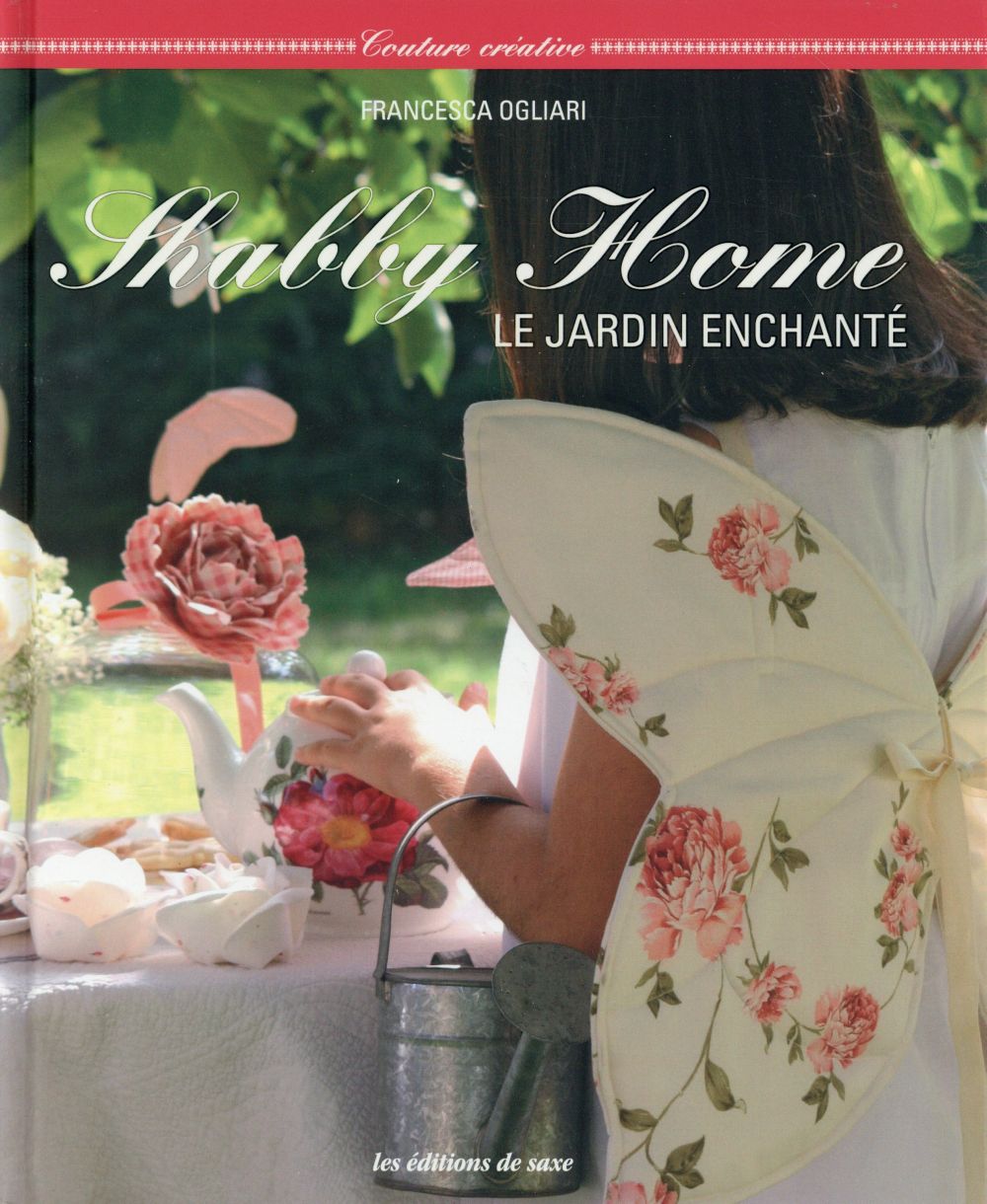 Shabby home ; le jardin enchanté