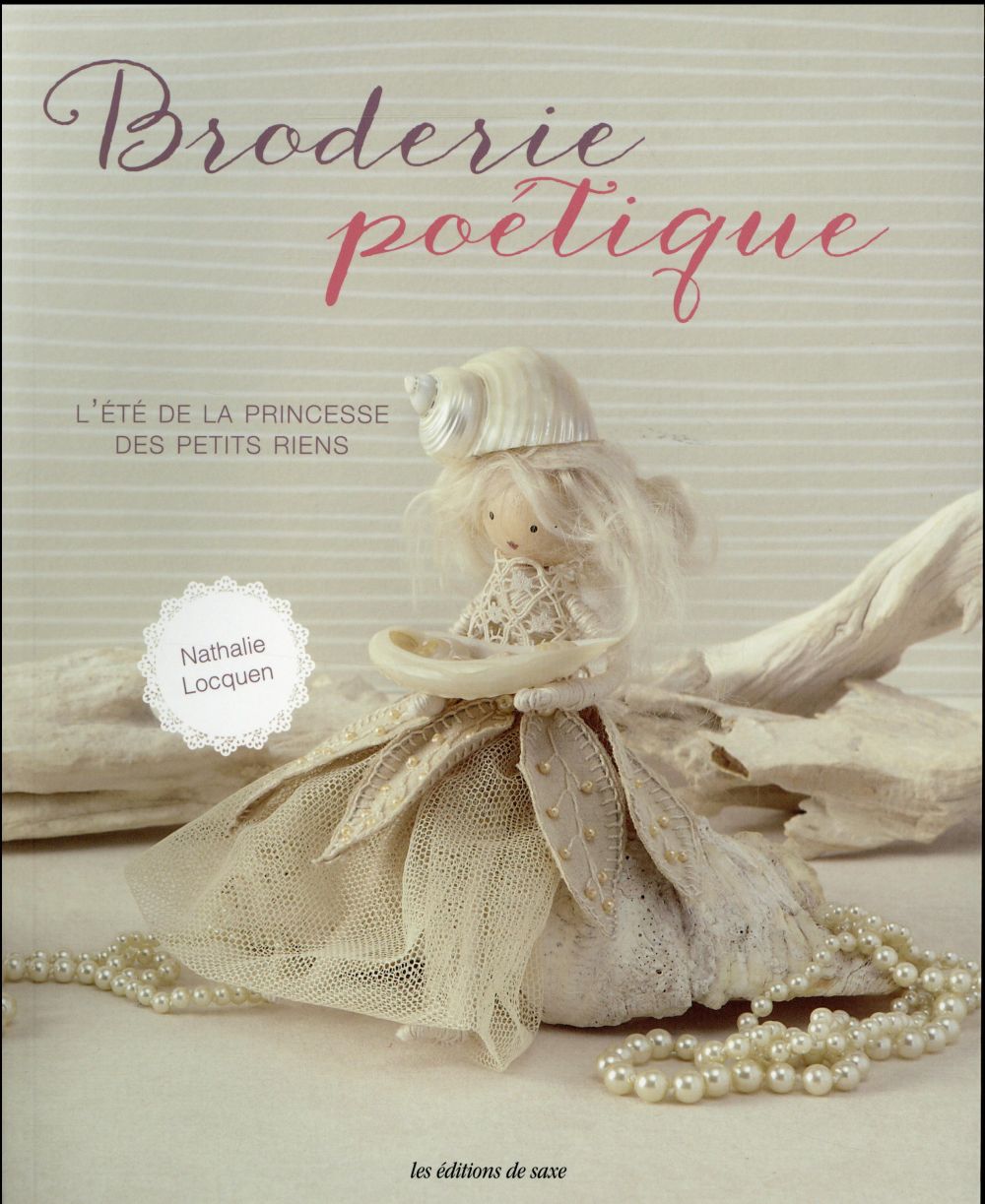 Broderie poétique ; l'été de la princesse en petits riens