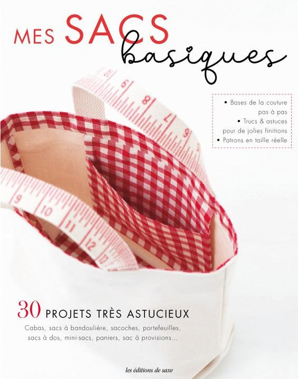 Mes sacs basiques ; 30 projets très astucieux