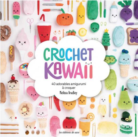 Crochet kawaï : 40 adorables amigurumi à croquer