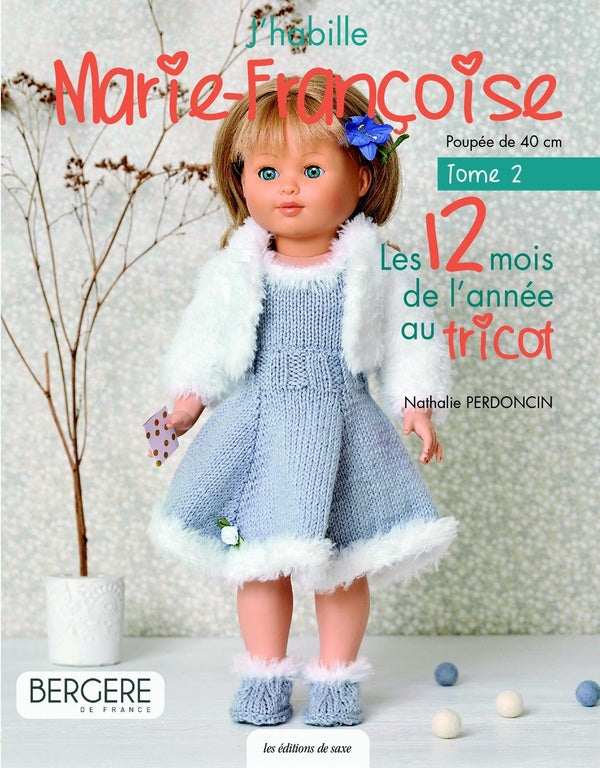 J'habille Marie-Françoise au tricot : Les 12 mois de l'année au tricot
