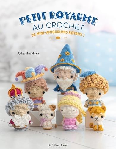 Petit royaume au crochet : 36 mini-amigurumis royaux ! - flash vidéo