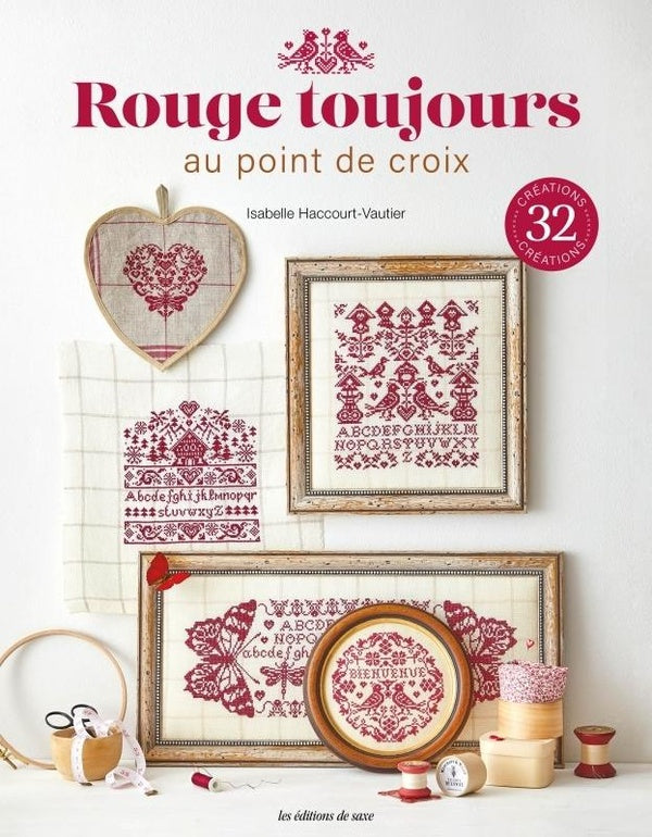 Rouge toujours au point de croix : 32 créations en broderie rouge