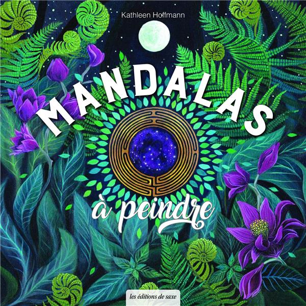 Mandalas à peindre : 12 projets zen en peinture acrylique pas à pas