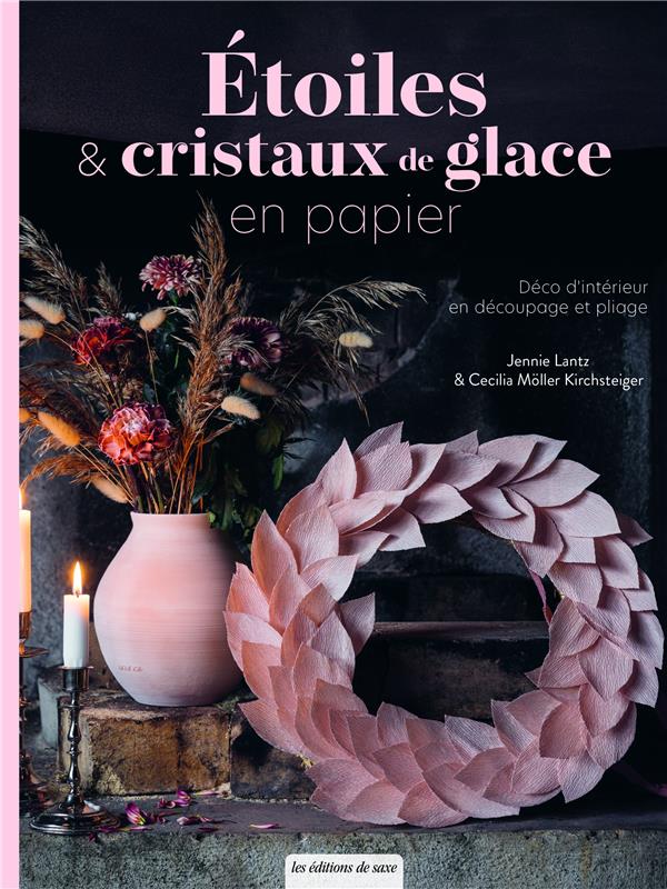étoiles & cristaux de glace en papier : déco d'intérieur en découpage et pliage