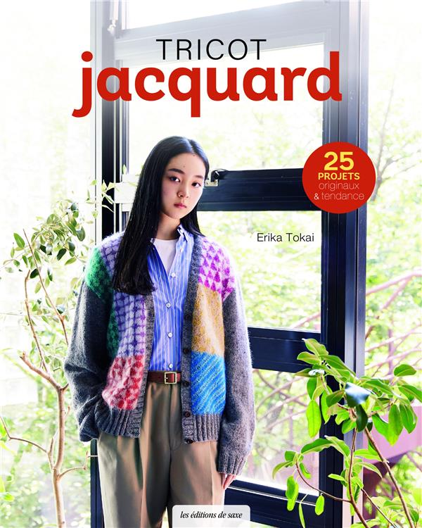 Tricot Jacquard : 25 projets originaux & tendance
