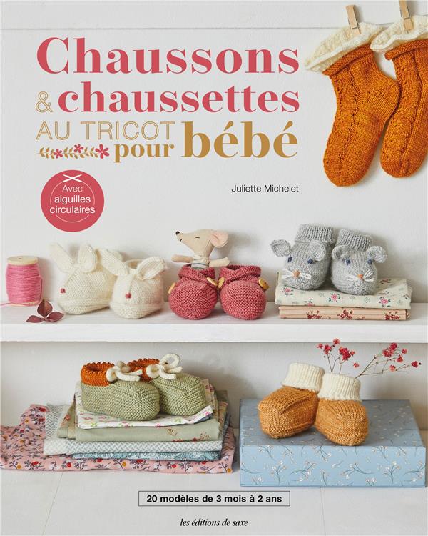 Chaussons & chaussettes au tricot pour bébé : 20 modèles de 3 mois à 2 ans