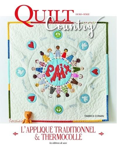 Quilt country Hors-Série : L'appliqué traditionnel & thermocollé