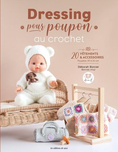 Dressing pour poupon au crochet : 20 vêtements & accessoires