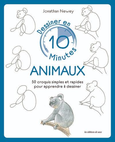 Dessiner en 10 minutes : animaux : 50 croquis simples et rapides pour apprendre à dessiner