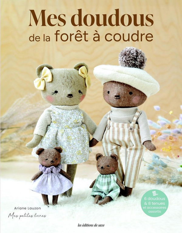 Mes doudous de la forêt à coudre : 6 animaux & 8 tenues et accessoires assortis