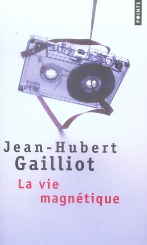 La vie magnétique