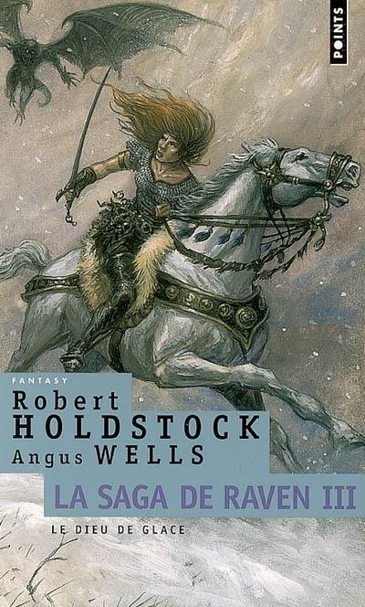 La saga de Raven Tome 3 ; le dieu de glace