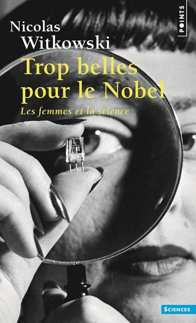 Trop belles pour le Nobel ; les femmes et la science