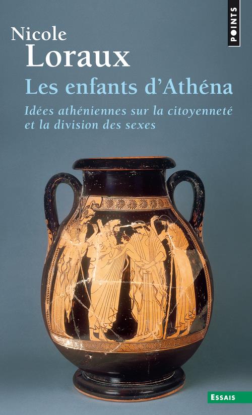 Les enfants d'Athéna : Idées athéniennes sur la citoyenneté et la division des sexes