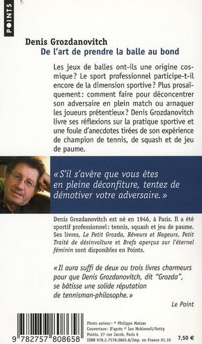 De l'art de prendre la balle au bond ; précis de mécanique gestuelle & spirituelle