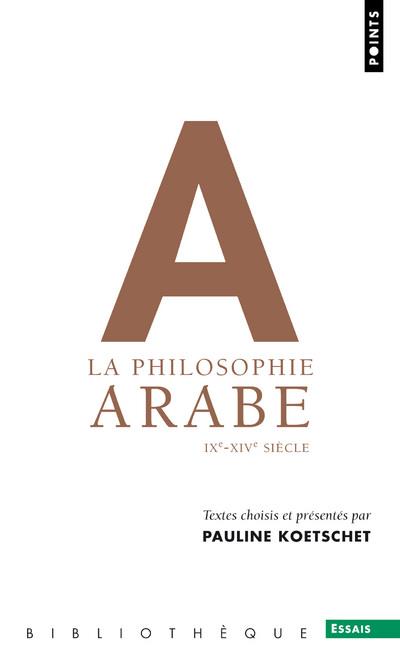 La philosophie arabe ; IXe-XIVe siècles