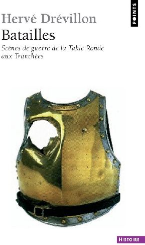 Batailles ; scènes de guerre de la Table Ronde aux Tranchées