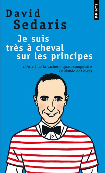 Je suis très à cheval sur les principes