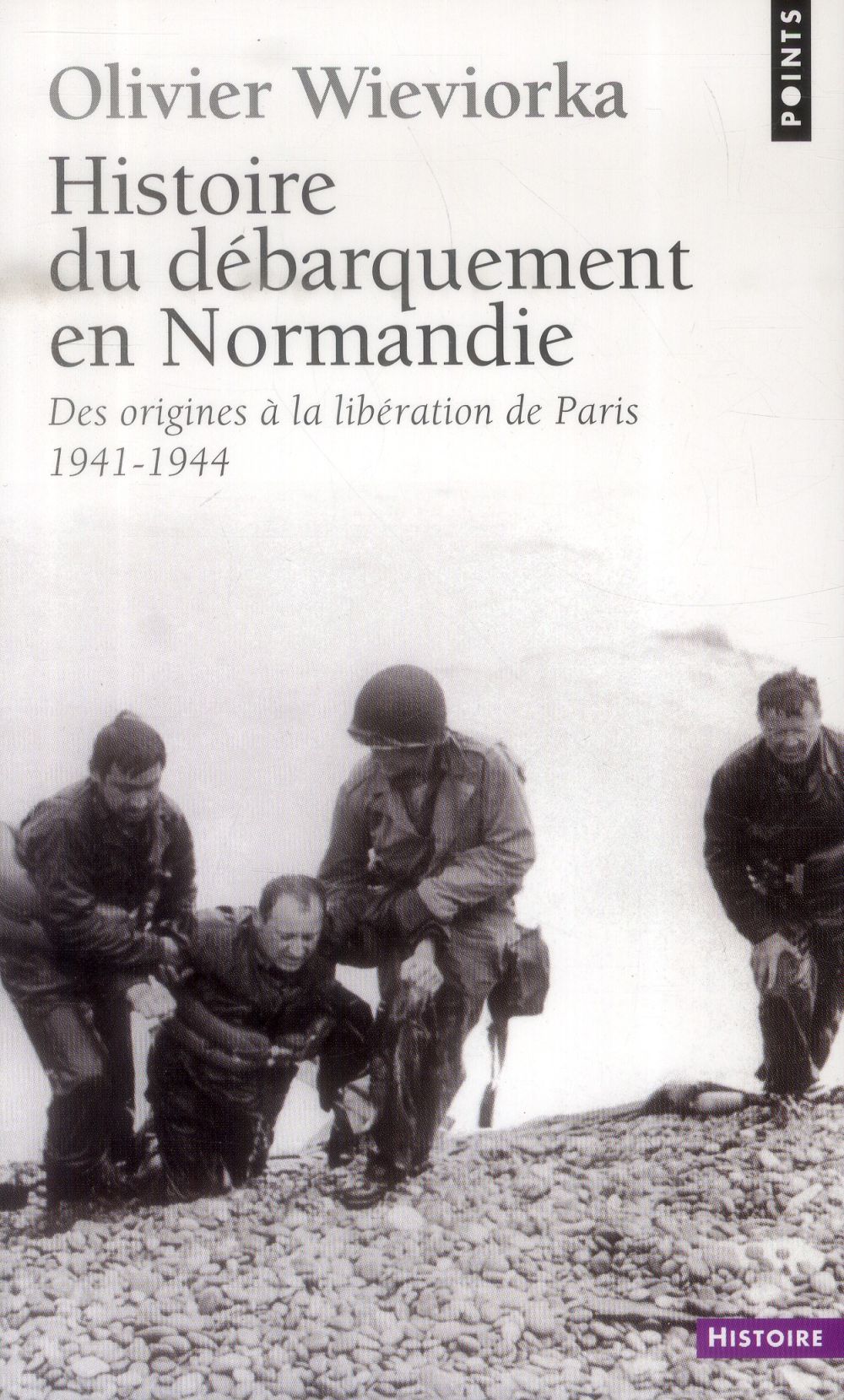 Histoire du débarquement en Normandie ; des origines à la libération de Paris (1941-1944)
