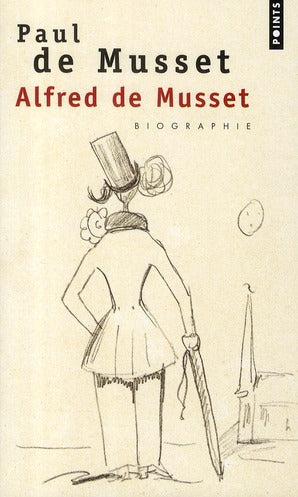 Alfred de Musset, biographie ; Musset raconté par son frère