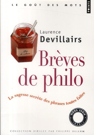 Brèves de philo ; la sagesse secrète des phrases toutes faites