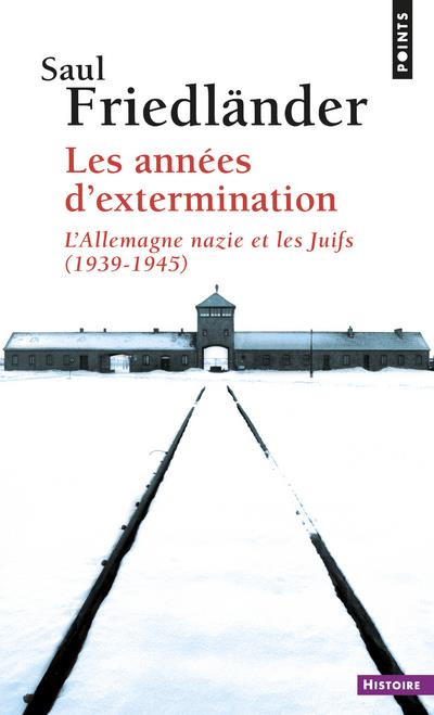 Les années d'extermination ; l'Allemagne nazie et les Juifs, 1939-1945