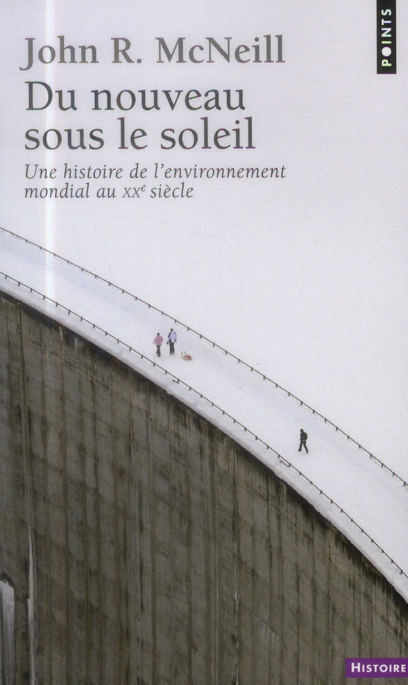 Du nouveau sous le soleil ; une histoire de l'environnement mondial au XXe siècle