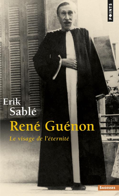 René Guénon ; le visage de l'éternité