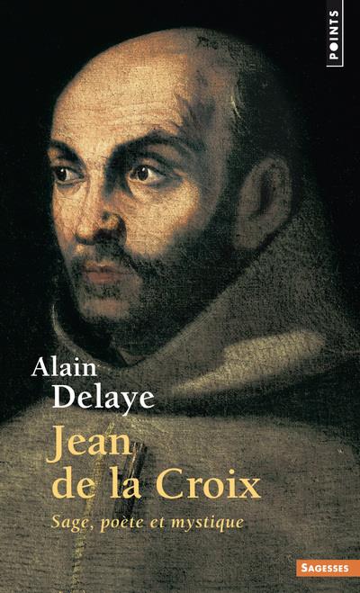 Jean de la Croix ; sage, poète et mystique