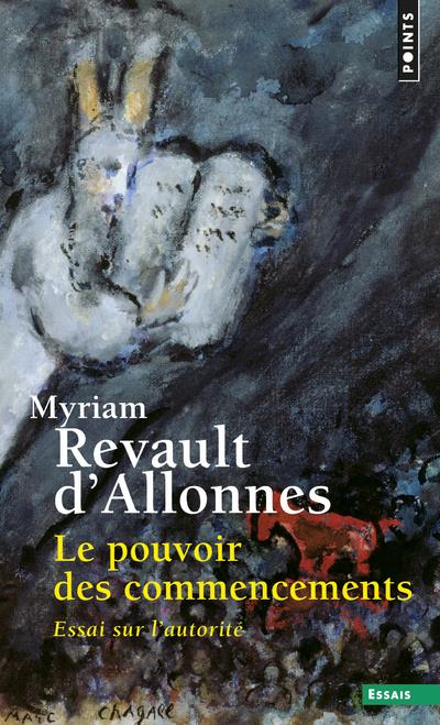 Le pouvoir des commencements ; essai sur l'autorité
