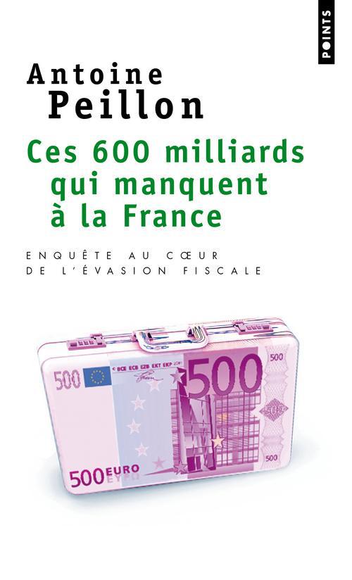 Ces 600 milliards qui manquent à la France ; enquête au coeur de l'évasion fiscale