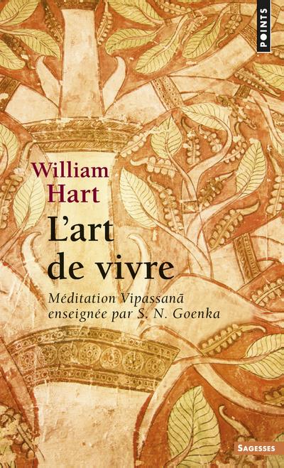 L'art de vivre ; méditation Vipassana enseignée par S.N. Goenka