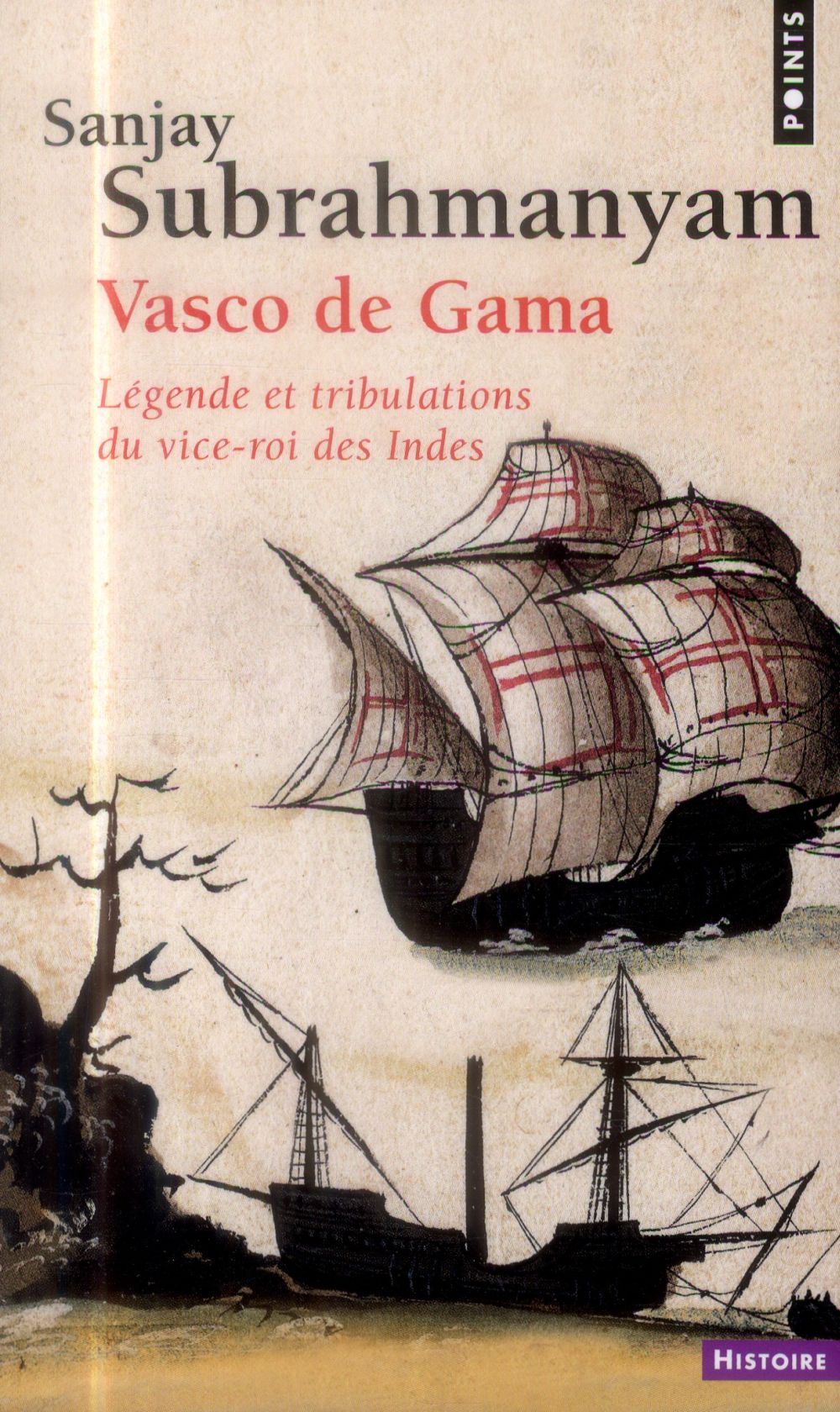 Vasco de Gama ; légende et tribulations du vice-roi des Indes
