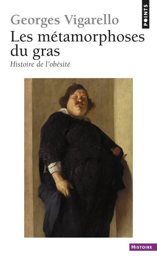 Les métamorphoses du gras ; histoire de l'obésité