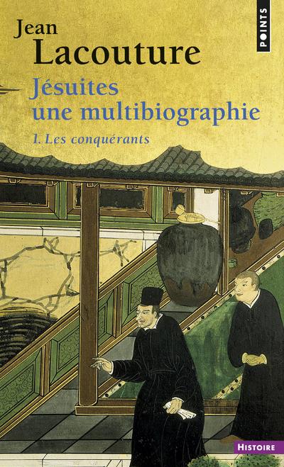 Jésuites : une multibiographie Tome 1 ; les conquérants