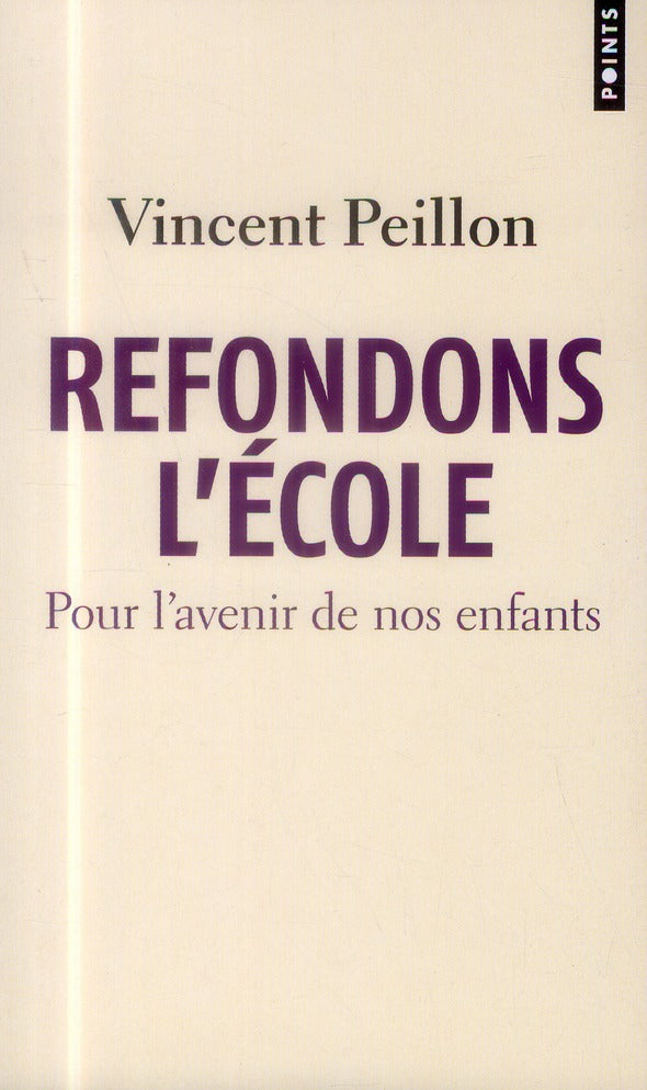 Refondons l'école ; pour l'avenir de nos enfants